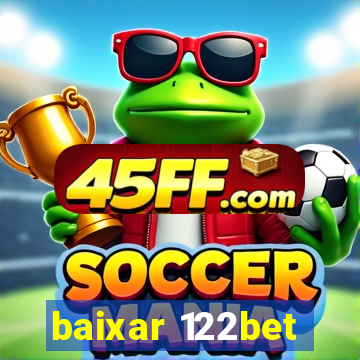 baixar 122bet